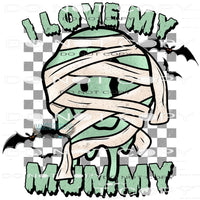 I Love My Mummy #6089 Sublimation transfers - Heat Transfer