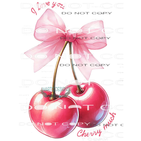I Love You Cherry Much #11197 Sublimation transfer - Heat