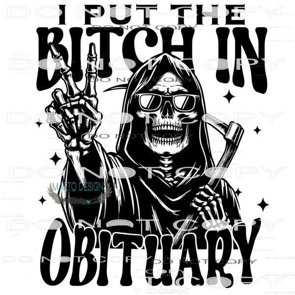 I Put The Bitch In Obituary #9459 Sublimation transfers -