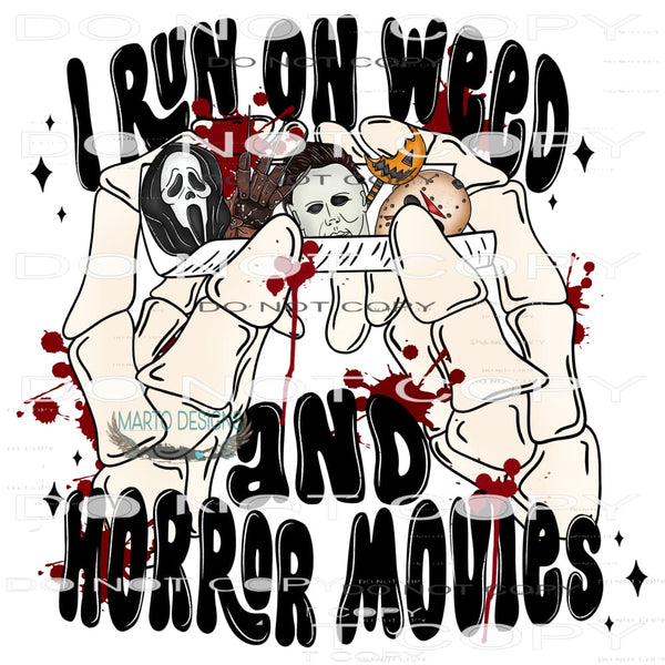 I Run On Weed And Horror Movies #6068 Sublimation transfers