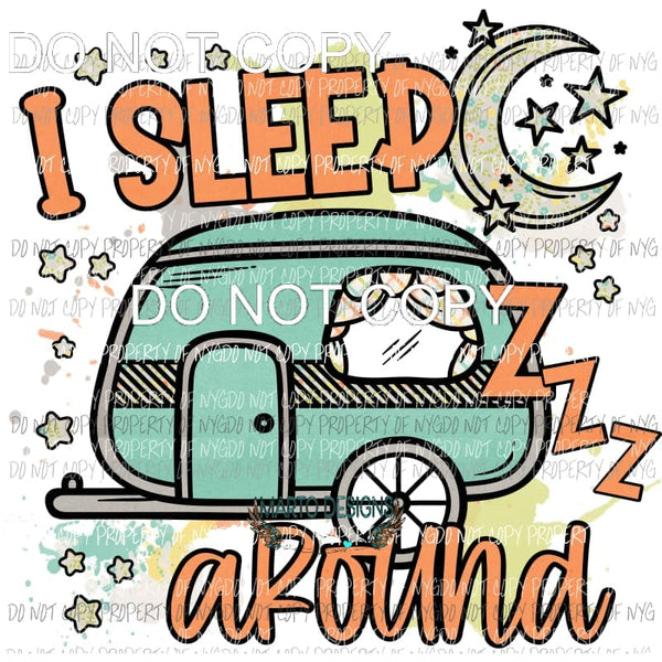 I Sleep Around Camper #2 splatter prints Sublimation transfers Heat Transfer