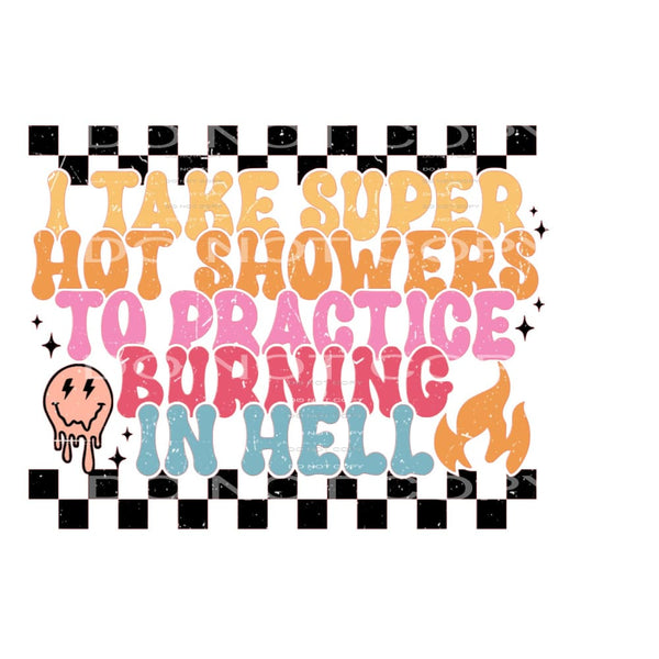 I Take Super Hot Showers To Practice Burning In Hell #5476