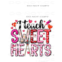I Teach Sweet Hearts #8659 Sublimation transfers - Heat