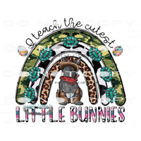 I Teach The Cutest Little Bunnies #10062 Sublimation