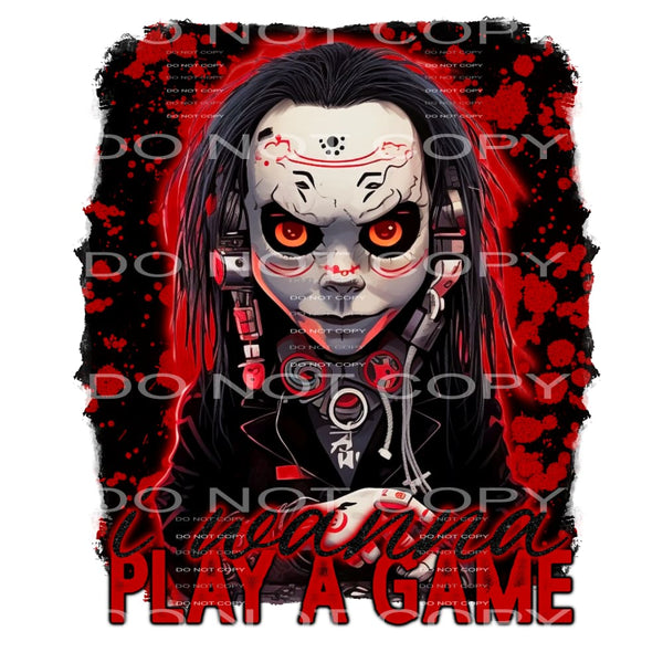 I wanna play a game # 861 Sublimation transfers - Heat