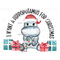 I Want A Hippopotamus For Christmas #11177 Sublimation