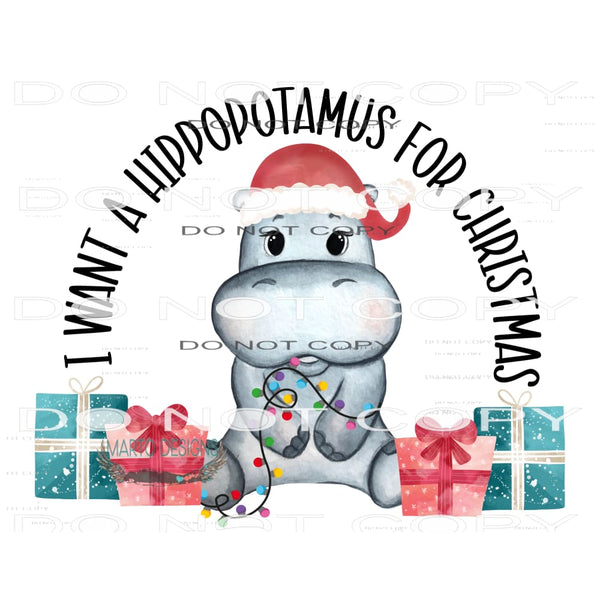 I Want A Hippopotamus For Christmas #11177 Sublimation