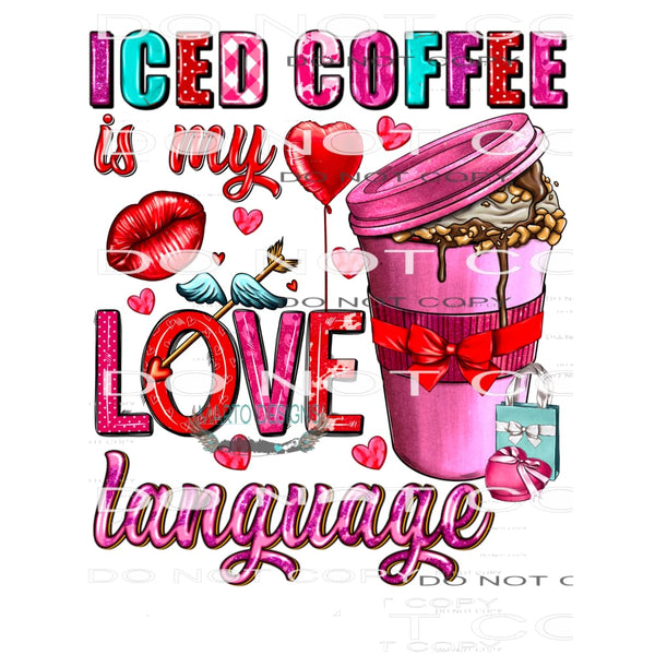 Iced Coffee Is My Love Language #8626 Sublimation transfers