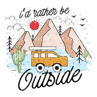 I’d Rather Be Outside #5175 Sublimation transfers - Heat