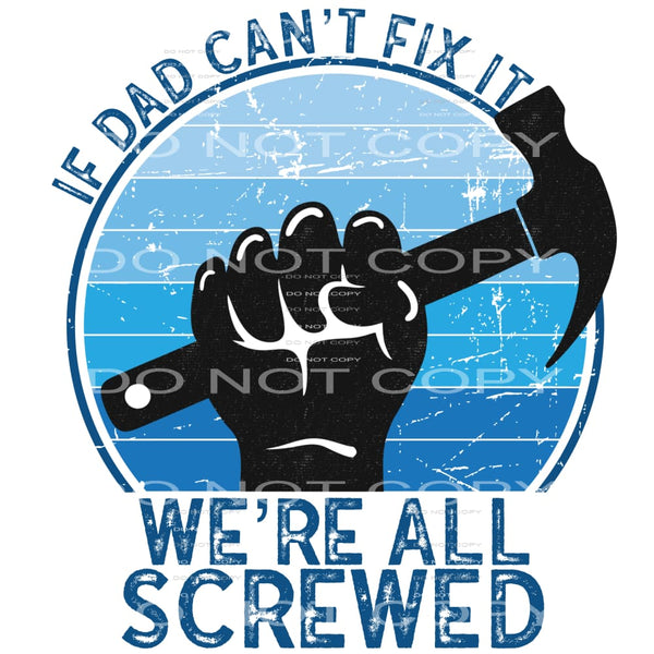 If dad cant fix it # 1000 - Heat Transfer Graphic Tee -