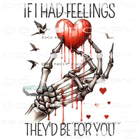 If I Had Feelings #11225 Sublimation transfer - Heat