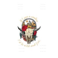If I Was A Cowgirl I’d Be Wild And Free #5173 Sublimation
