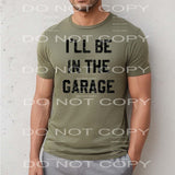 I’ll Be in the garage # 99958 Sublimation transfers - Heat