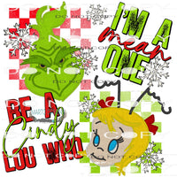 I’m A Mean One Be A Cindy Lou Who #7476 Sublimation