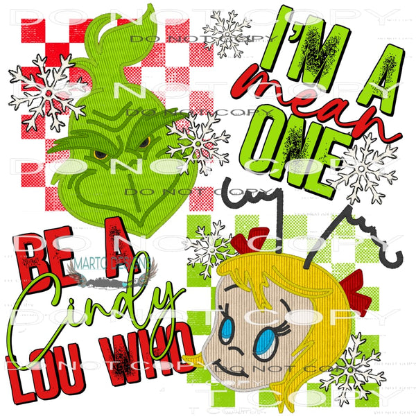 I’m A Mean One Be A Cindy Lou Who #7476 Sublimation