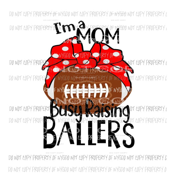Im A Mom Busy Raising Ballers football red bow Sublimation transfers Heat Transfer