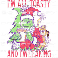 I’m All Toasty Inside But I’m Leaking #7451 Sublimation