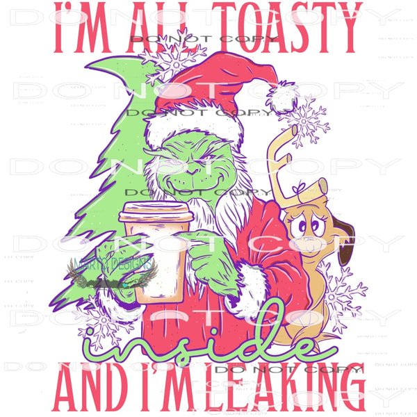 I’m All Toasty Inside But I’m Leaking #7451 Sublimation