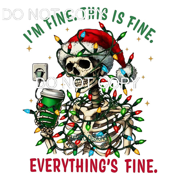 I’m Fine This Is Fine Everything’s Fine #316 Sublimation