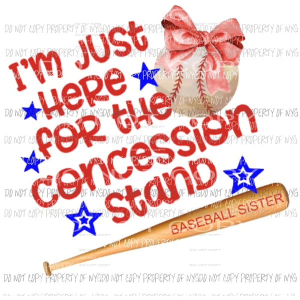 Im just here for the concession stand Baseball sister Sublimation transfers Heat Transfer