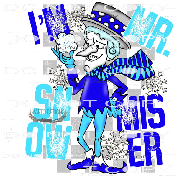 I’m Mister Snow Mister #7473 Sublimation transfers - Heat