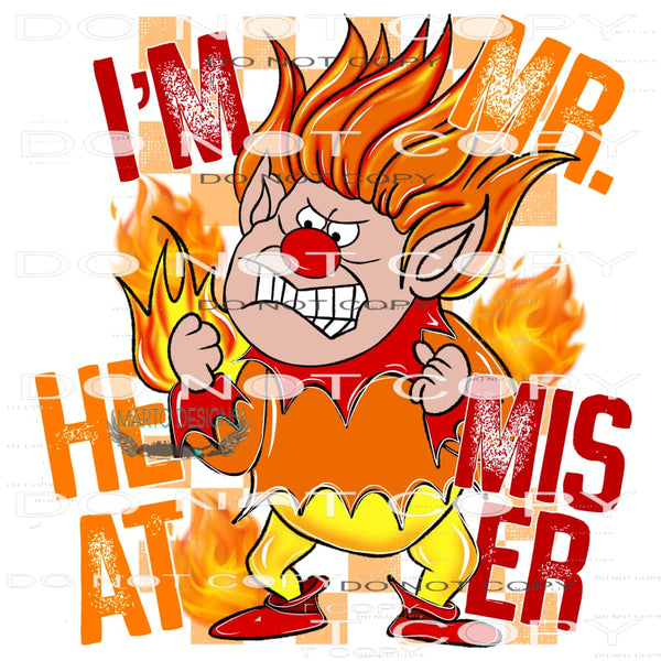 I’m Mr. Heat Mister #7433 Sublimation transfers - Heat