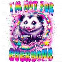 I’m Not For Everyone #9162 Sublimation transfers - Heat