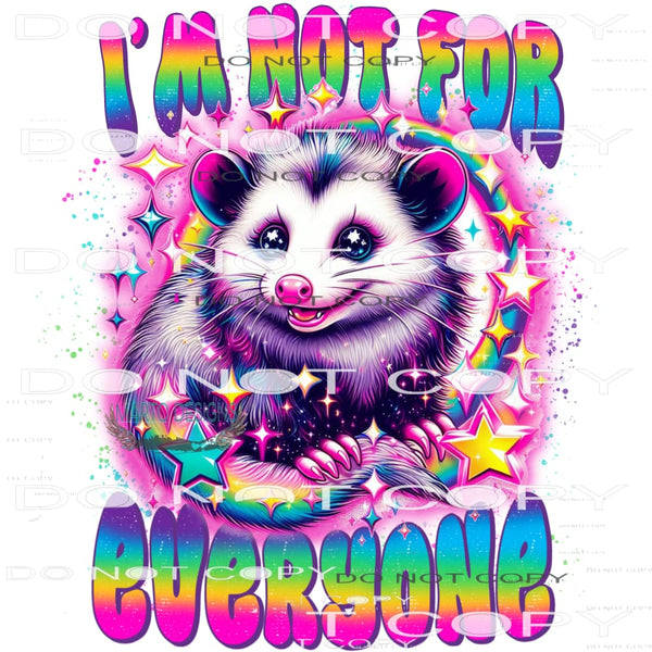 I’m Not For Everyone #9162 Sublimation transfers - Heat