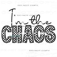 I’m The Chaos #7235 Sublimation transfers - Heat Transfer