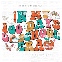 In My 100 Days Of School Era #9226 Sublimation transfers -