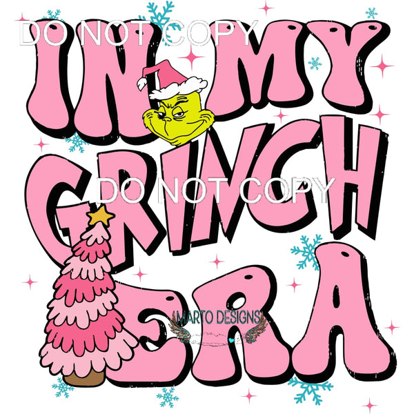 In My Grinch Era #223 Sublimation transfers - Heat Transfer
