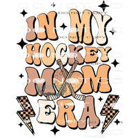 In My Hocky Mom Era #9402 Sublimation transfers - Heat