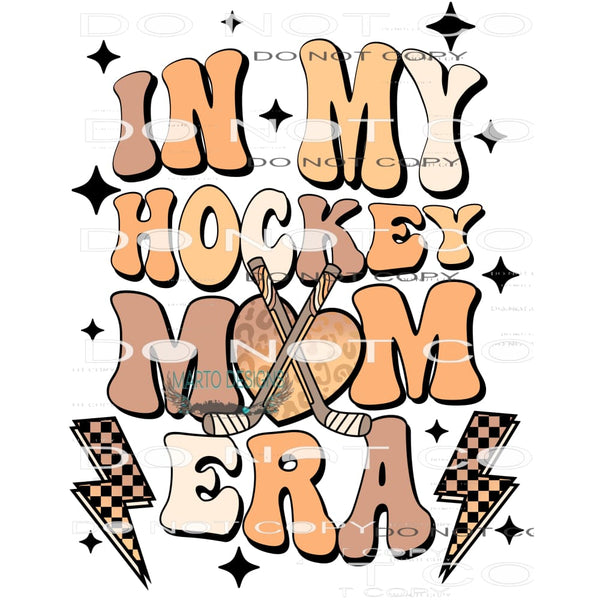 In My Hocky Mom Era #9402 Sublimation transfers - Heat