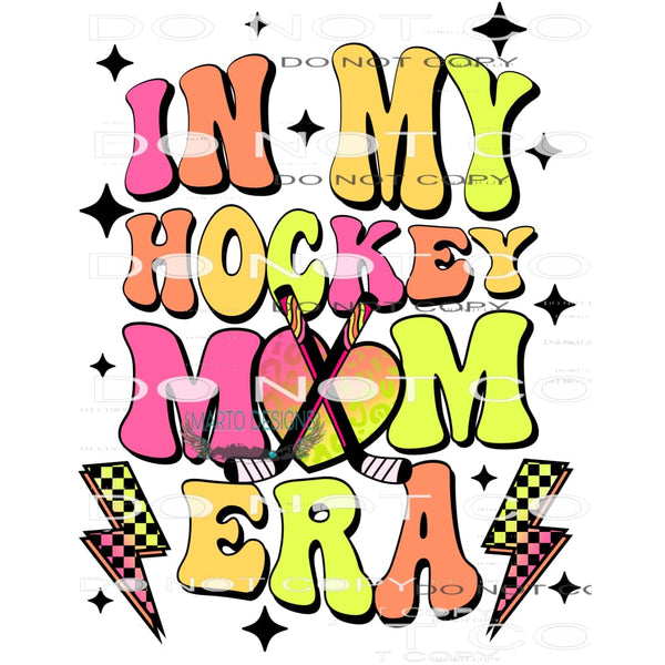 In My Hocky Mom Era #9403 Sublimation transfers - Heat