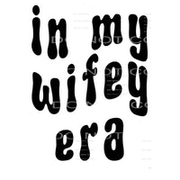 in my wifey era # 88967 Sublimation transfers - Heat
