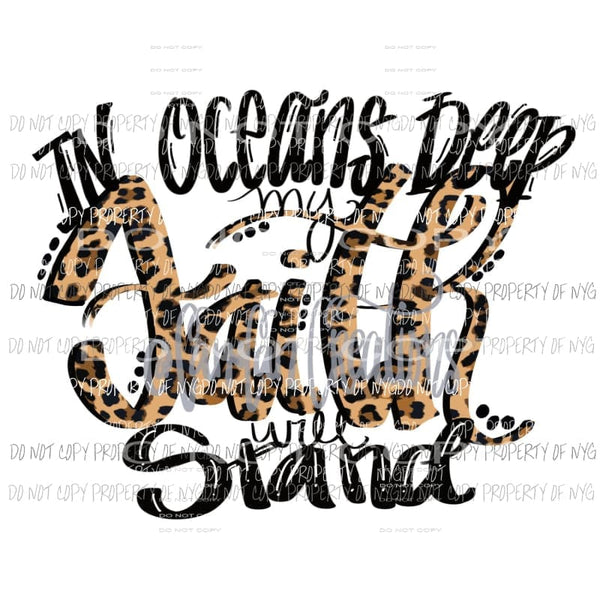 In Oceans deep my faith will stand Sublimation transfers Heat Transfer