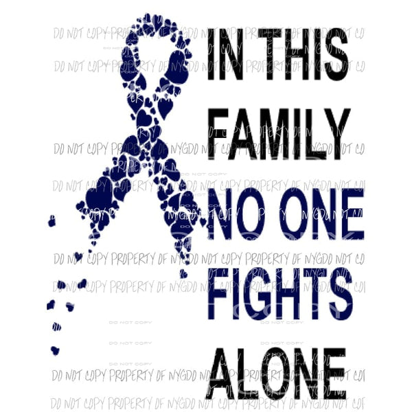 In this family no one fights alone colon cancer Sublimation transfers Heat Transfer