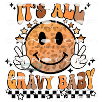 It’s All Gravy Baby #6300 Sublimation transfers - Heat