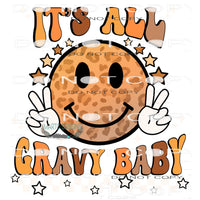 It’s All Gravy Baby #6362 Sublimation transfers - Heat