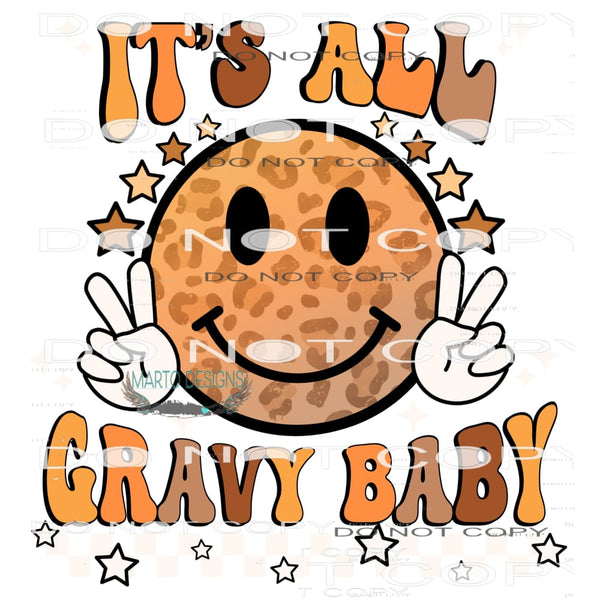 It’s All Gravy Baby #6362 Sublimation transfers - Heat
