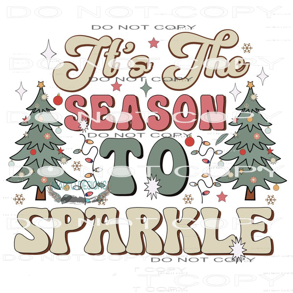 It’s The Season To Sparkle #7801 Sublimation transfers -