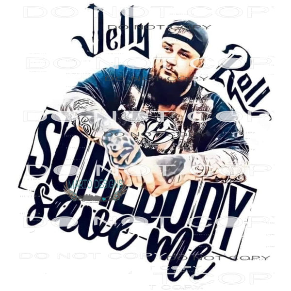 Jelly Roll Somebody Save Me #6564 Sublimation transfers -