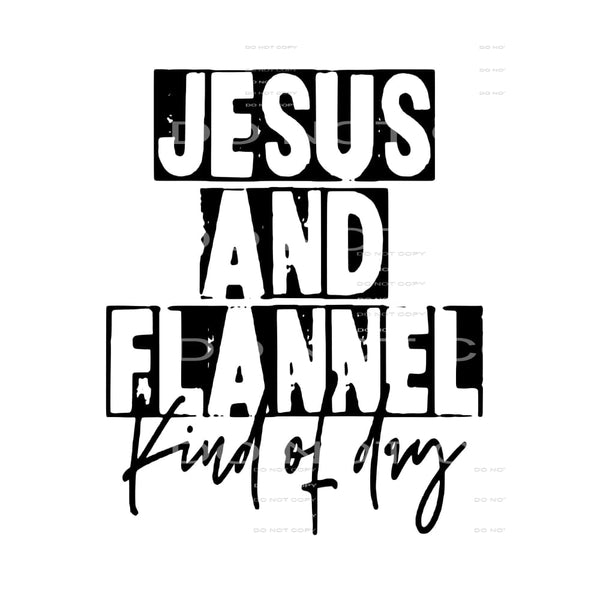 jesus and flannel kind a day # 99218 Sublimation transfers -