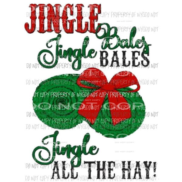 Jingle bales jingle bales jingle all the hay christmas Sublimation transfers Heat Transfer