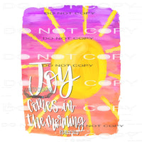 Joy comes in the morning # 1424 Sublimation transfers