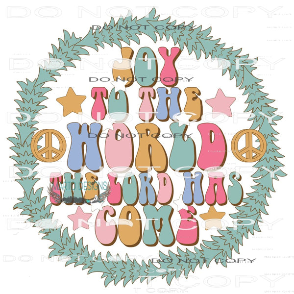 Joy To The World The Lord Has Come #7799 Sublimation