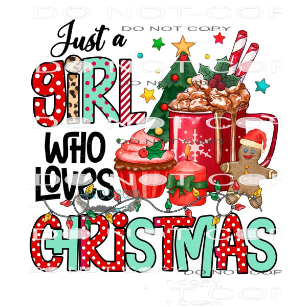 Just A Girl Who Loves Christmas #8267 Sublimation transfers