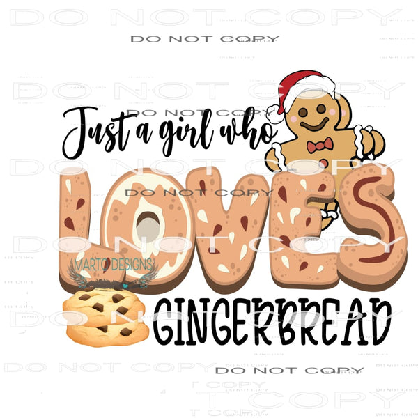 Just A Girl Who Loves Gingerbread #7123 Sublimation