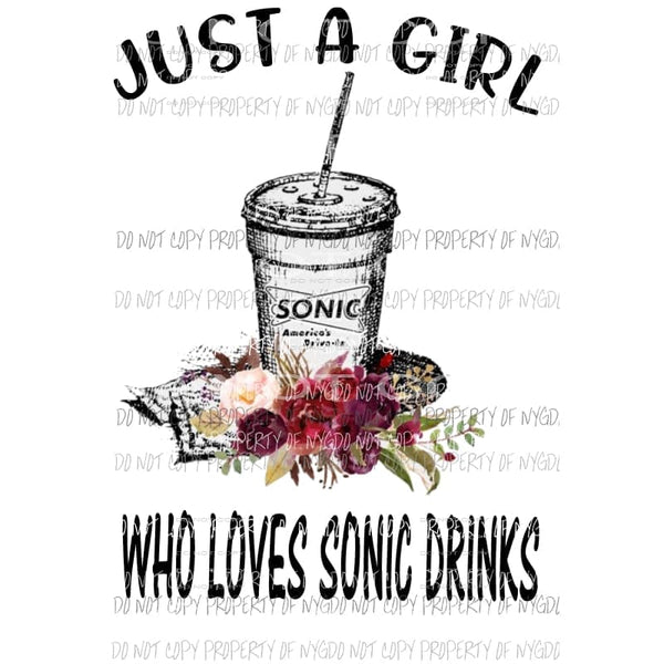 Just A girl who loves Sonic Drinks Sublimation transfers Heat Transfer
