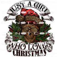 Just A Gril Who Loves Christmas #7678 Sublimation transfer -
